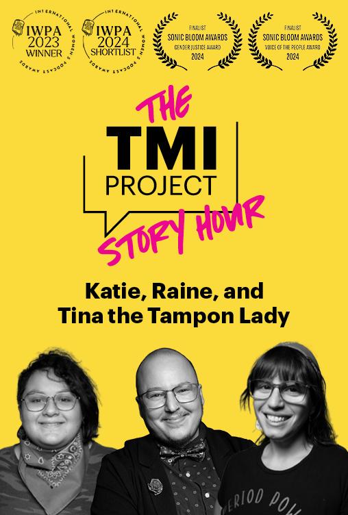 The TMI Project Story Hour: Tina the Tampon Lady