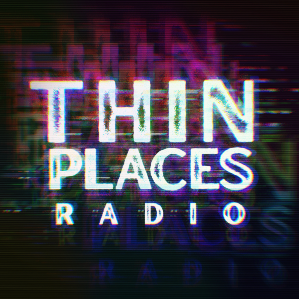 Thin Places Radio